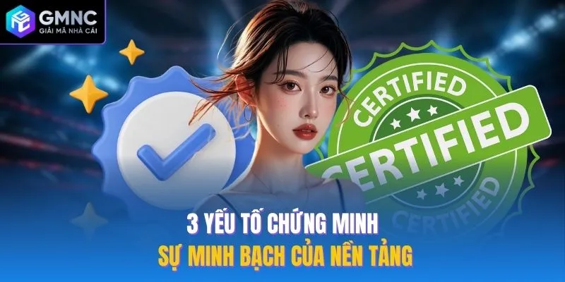 3 yếu tố chứng minh sự minh bạch của nền tảng