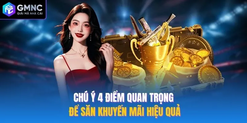 Chú ý 4 điểm quan trọng để săn khuyến mãi hiệu quả