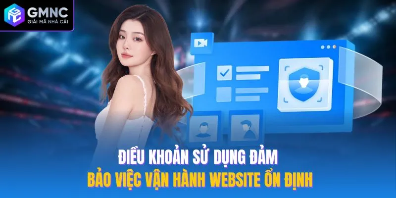 Điều khoản sử dụng đảm bảo việc vận hành website ổn định