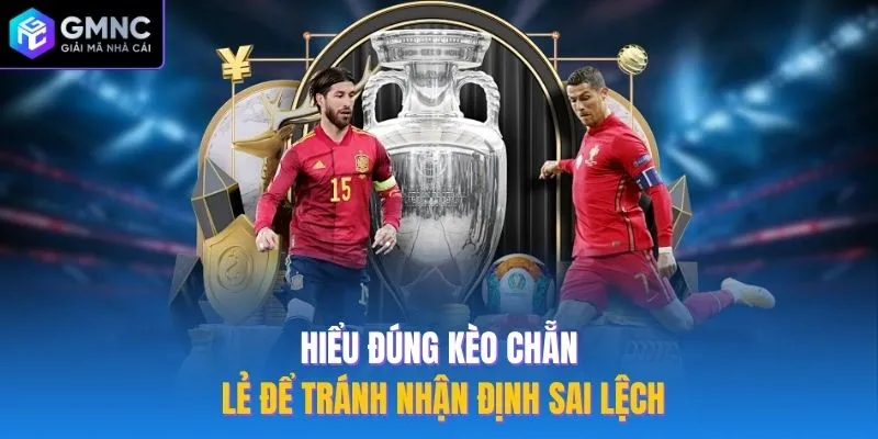 Hiểu đúng kèo chẵn lẻ để tránh nhận định sai lệch