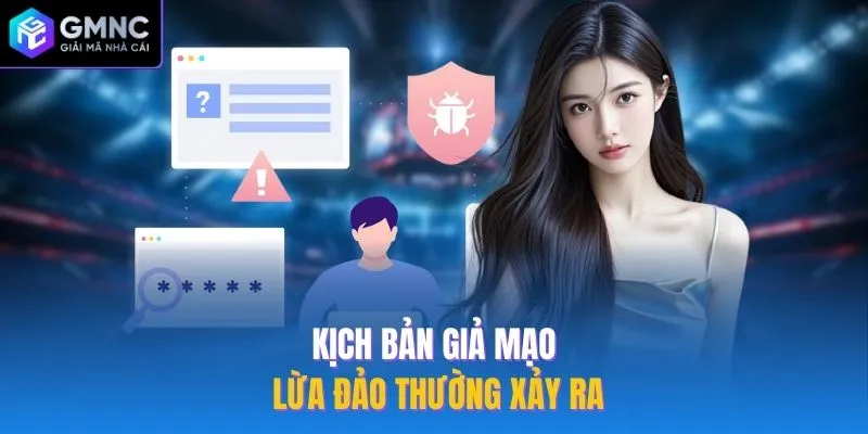 Kịch bản giả mạo lừa đảo thường xảy ra