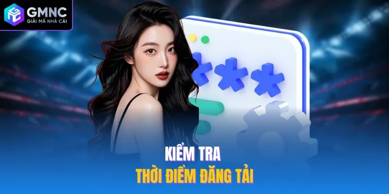 Kiểm tra thời điểm đăng tải