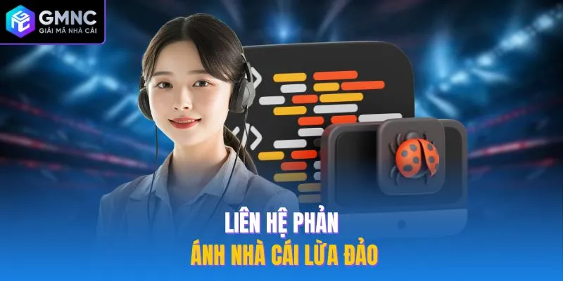 Liên hệ phản ánh nhà cái lừa đảo