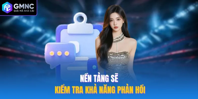 Nền tảng sẽ kiểm tra khả năng phản hồi