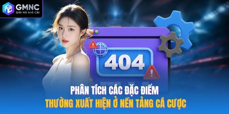 Phân tích các đặc điểm thường xuất hiện ở nền tảng cá cược