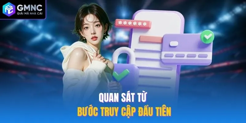 Quan sát từ bước truy cập đầu tiên