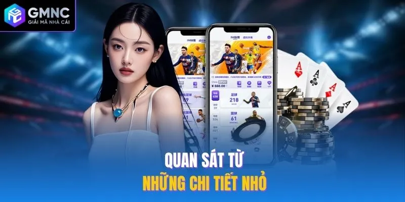 Quan sát từ những chi tiết nhỏ