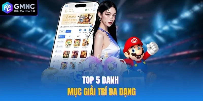 Top 5 danh mục giải trí đa dạng