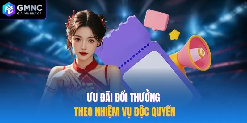 Ưu đãi đổi thưởng theo nhiệm vụ độc quyền